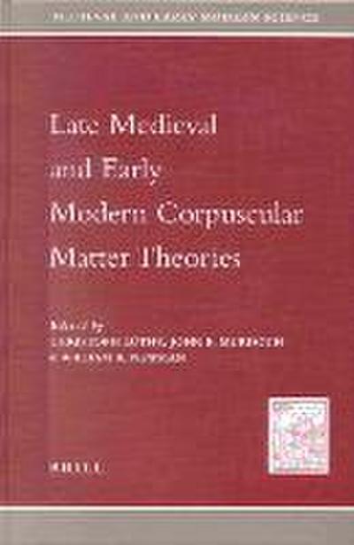 Late Medieval and Early Modern Corpuscular Matter Theories