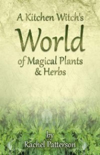 Kitchen Witch’s World of Magical Herbs & Plants