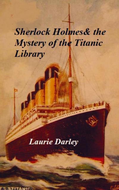 Sherlock Holmes & the Mystery of the Titanic Library