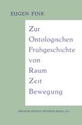 Zur Ontologischen Frühgeschichte von Raum - Zeit - Bewegung