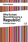 Why Europe Should Become a Republic!