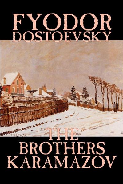 The Brothers Karamazov by Fyodor Mikhailovich Dostoevsky, Fiction, Classics