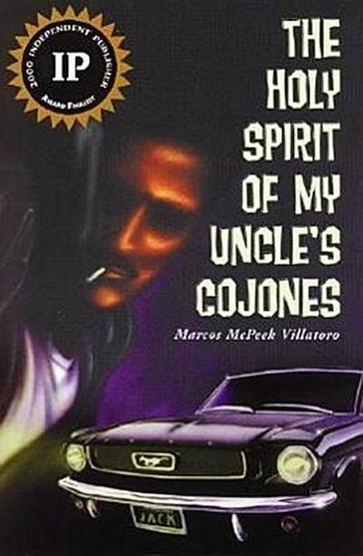 The Holy Spirit of My Uncle’s: Cojones