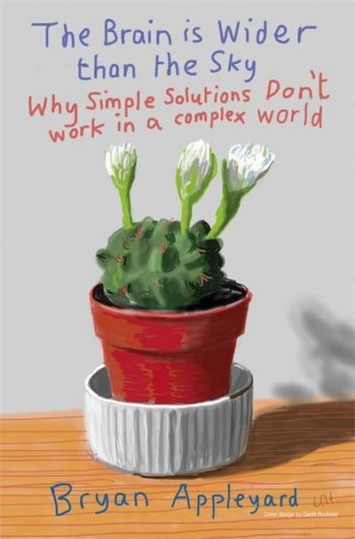 The Brain is Wider Than the Sky: Why Simple Solutions Don’t Work in a Complex World