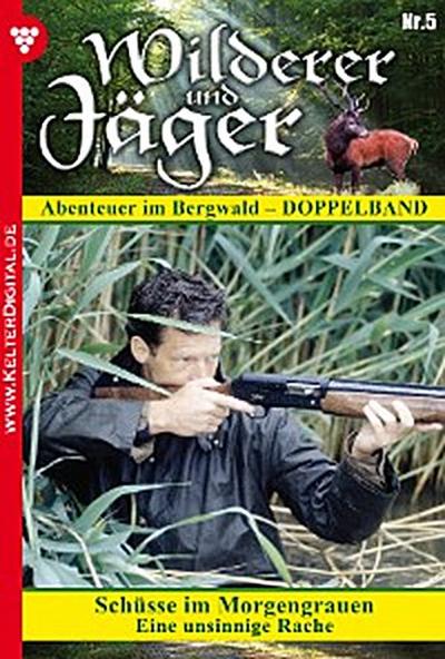 Wilderer und Jäger 5 – Heimatroman