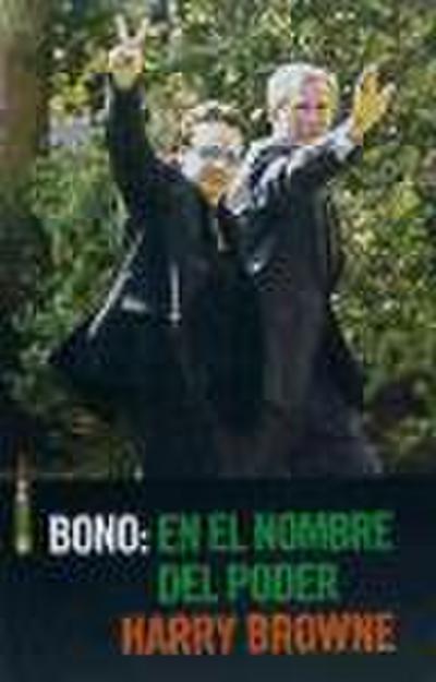 Bono : en el nombre del poder