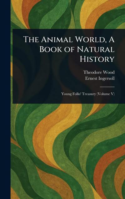 The Animal World, A Book of Natural History