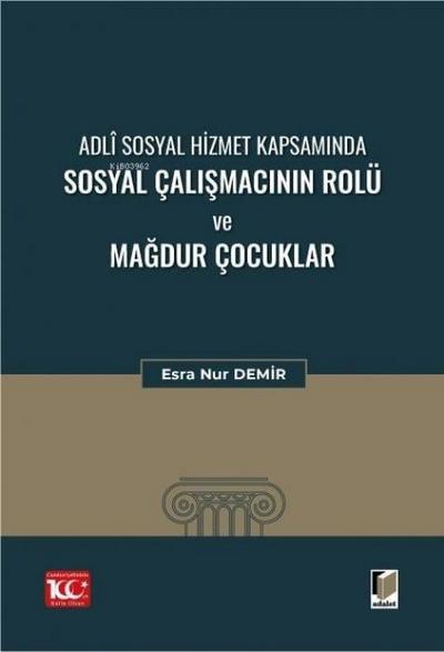 Adli Sosyal Hizmet Kapsaminda Sosyal Calismacinin Rolü Ve Magdur Cocuklar