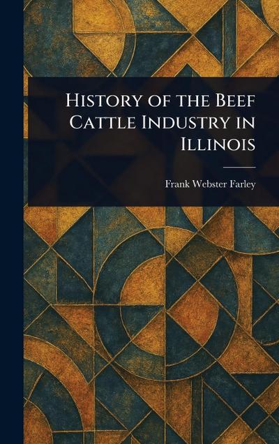 History of the Beef Cattle Industry in Illinois