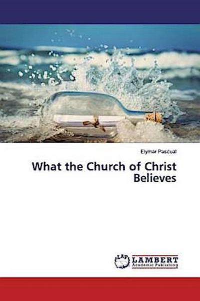 What the Church of Christ Believes
