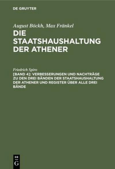 Verbesserungen und Nachträge zu den drei Bänden der Staatshaushaltung der Athener und Register über alle drei Bände