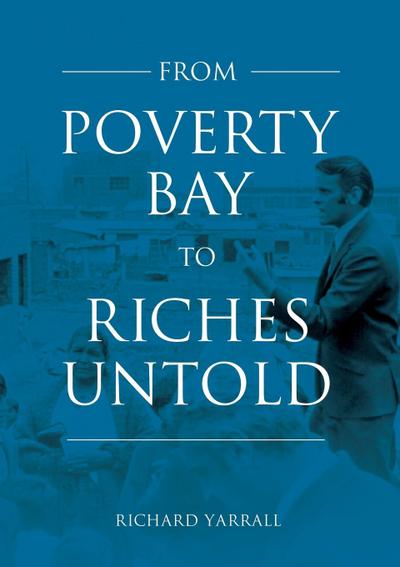 From Poverty Bay to Riches Untold