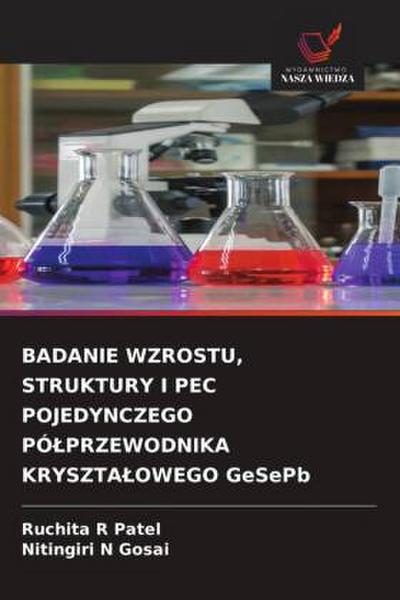 BADANIE WZROSTU, STRUKTURY I PEC POJEDYNCZEGO PÓ¿PRZEWODNIKA KRYSZTA¿OWEGO GeSePb
