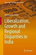 Liberalization, Growth and Regional Disparities in India