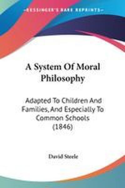 A System Of Moral Philosophy