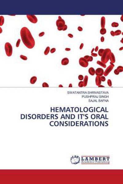 HEMATOLOGICAL DISORDERS AND IT’S ORAL CONSIDERATIONS