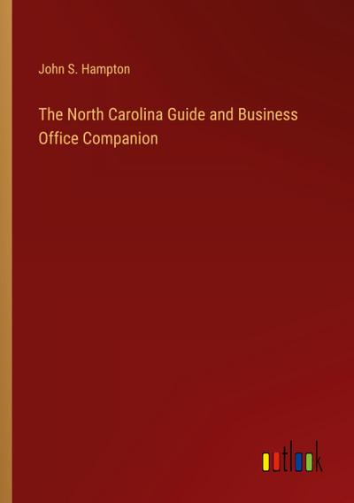 The North Carolina Guide and Business Office Companion