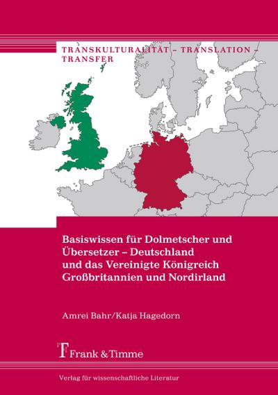 Basiswissen für Dolmetscher und Übersetzer ¿ Deutschland und das Vereinigte Königreich Großbritannien und Nordirland