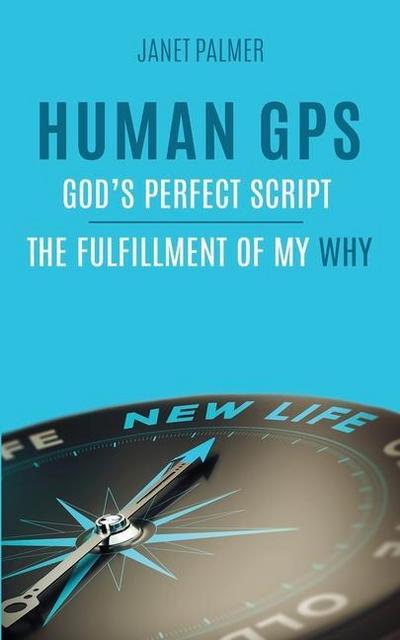 Human GPS - God’s Perfect Script