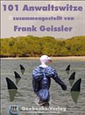 101 Anwaltswitze - Frank Geissler