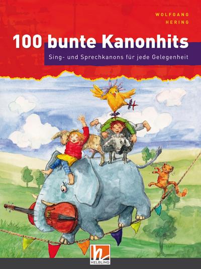 100 bunte Kanonhits. Liederbuch inkl. App