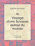 Voyage d’une Suissesse autour du monde