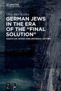 German Jews in the Era of the "Final Solution"