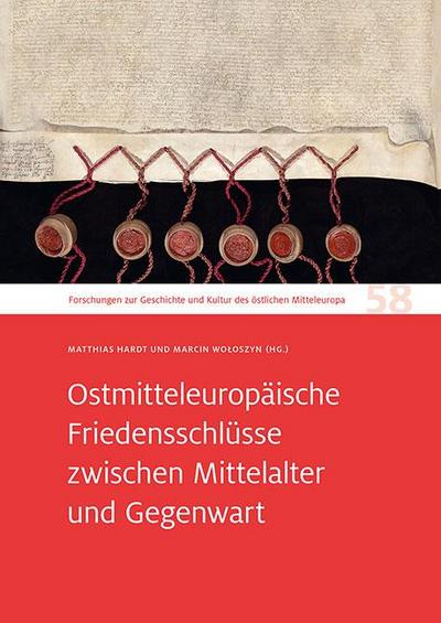 Ostmitteleuropäische Friedensschlüsse zwischen Mittelalter und Gegenwart