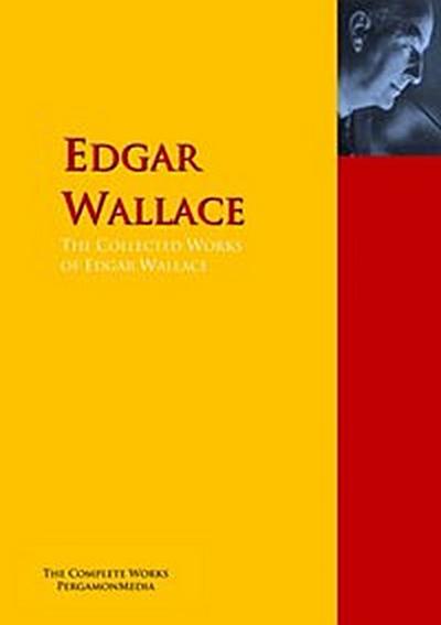 The Collected Works of Edgar Wallace