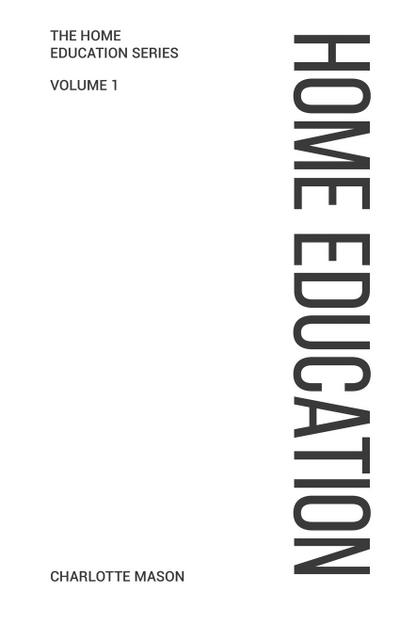 Charlotte Mason’s Home Education