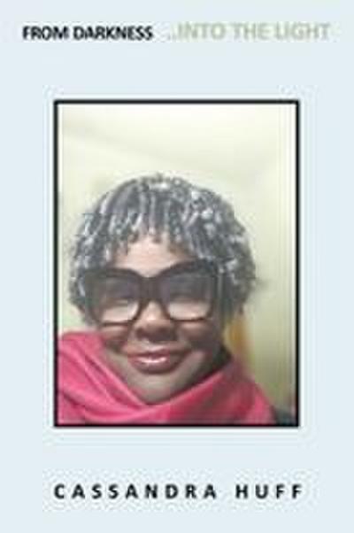 From Darkness ..Into the Light