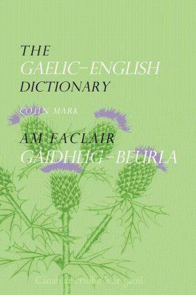 The Gaelic-English Dictionary - Colin B. D. Mark