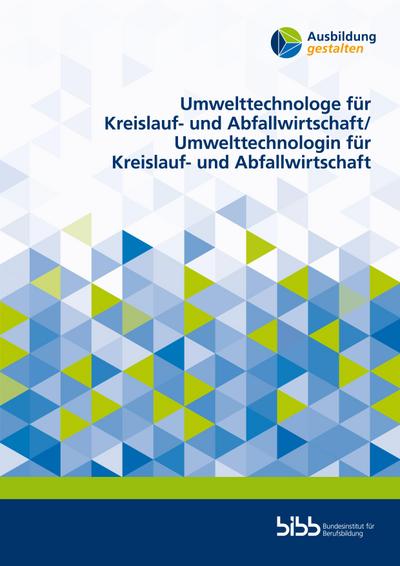 Umwelttechnologe für Kreislauf- und Abfallwirtschaft/Umwelttechnologin für Kreislauf- und Abfallwirtschaft