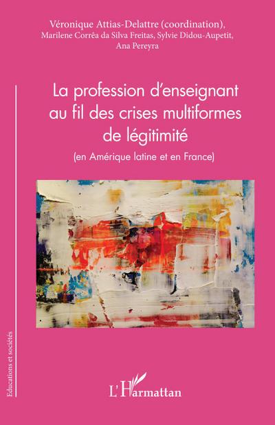 La profession d’enseignant au fil des crises multiformes de légitimité