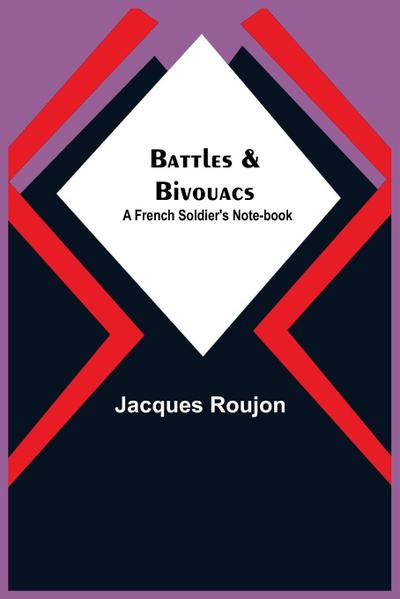 Battles & Bivouacs