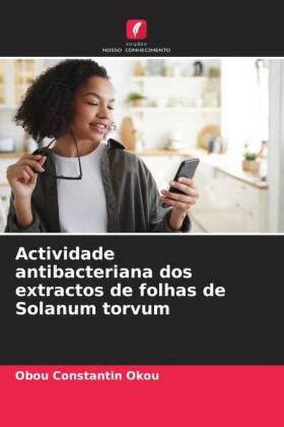 Actividade antibacteriana dos extractos de folhas de Solanum torvum