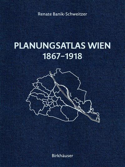 Planungsatlas Wien 1867-1918