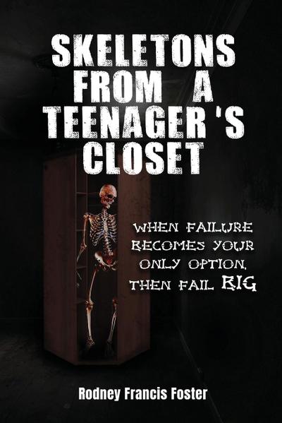 SKELETONS FROM A TEENAGER’S CLOSET
