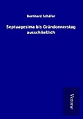 Septuagesima bis Gründonnerstag ausschließlich