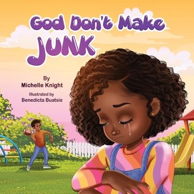 God Don’t Make Junk
