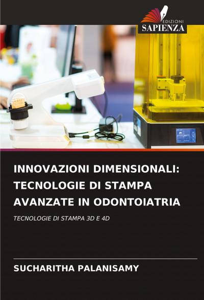 INNOVAZIONI DIMENSIONALI: TECNOLOGIE DI STAMPA AVANZATE IN ODONTOIATRIA