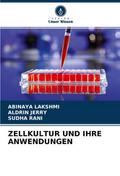ZELLKULTUR UND IHRE ANWENDUNGEN