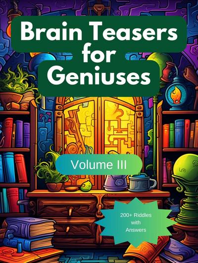 Brain Teasers for Geniuses