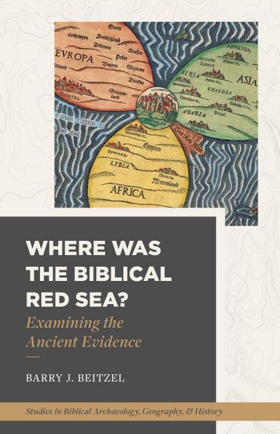 Where Was the Biblical Red Sea?