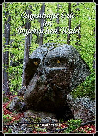 Sagenhafte Orte im Bayerischen Wald 