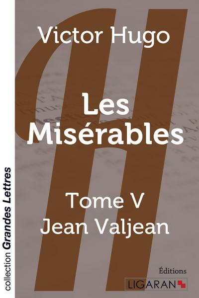Les Misérables - Tome 5 (grands caractères)