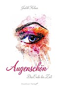 Augenschön Das Ende der Zeit (Band 1)