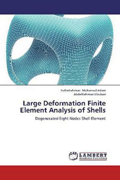 Large Deformation Finite Element Analysis of Shells