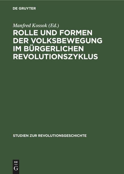 Rolle und Formen der Volksbewegung im bürgerlichen Revolutionszyklus