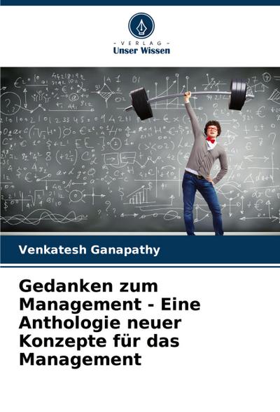 Gedanken zum Management - Eine Anthologie neuer Konzepte für das Management